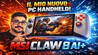 IL MIO NUOVO PC HANDHELD - MSI CLAW 8 AI+ - IL MIGLIORE?!