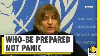 Fineprint: WHO asks nations dealing with Coronavirus to be prepared, not panic