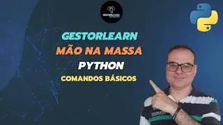 Comandos Básicos Python | Gestorlearn Mão na Massa - Python #003