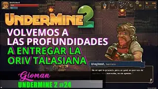 UNDERMINE 2 #24 | TAREA COMPLICADA LLEVAR LA ORIV TALASIANA AL SANTUARIO!!! | Gameplay Espa&ntilde;ol