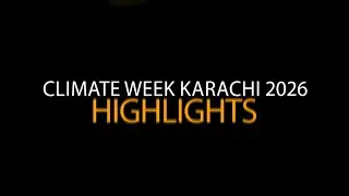 CLIMATE WEEK KARACHI 2026 HIGHLIGHTS 
