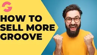 How To Make Money With Groove - INCREASE YOUR GROOVE AFFILIATE COMMISSIONS