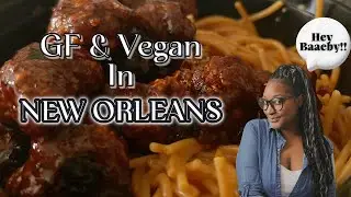 Vegan & GF Eats In New Orleans!