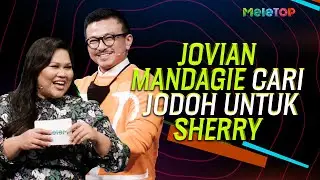 Jovian Mandagie tolong cari jodoh untuk Sherry Alhadad | MeleTOP | Nina Ismail Sabri | Nabil Ahmad