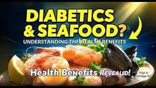 Can Diabetics Eat Seafood? Understanding the Health Benefits