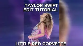 TAYLOR SWIFT EDIT TUTORIAL CAPCUT