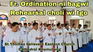 Khwna 31.01.2026 Fr. Ordination ni bagwi Rehearsal choli wi tgo || Highlights video.