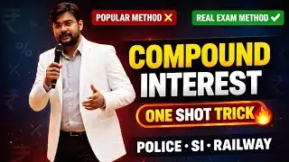 Compound Interest Complete Concept | CI Chapter One Shot  Trick  | Police &bull; SI &bull; Railway Maths