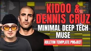 Kidoo & Dennis Cruz / Muse - Minimal Deep Tech (Ableton Template Project)