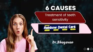 6 Causes Treatment of Teeth Sensitivity- Rainbow Dental Clinic
