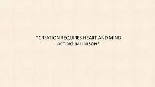 Quote: Creation Requires Heart and Mind