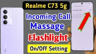 Realme c73 5g incoming call flash light setting/Realme c73 me incoming call flashlight on kaise kare