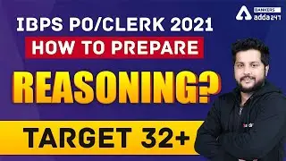 IBPS PO /Clerk 2021 | How to Prepare Reasoning ? Target 32+