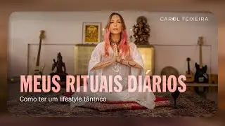 Meus rituais diários