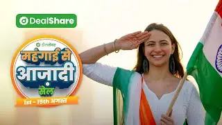 DealShare | Mehangai se Azaadi | Nation's New Anthem