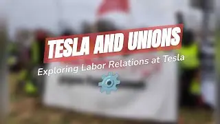 Tesla and Unions: What's Going On? ⚡🤔