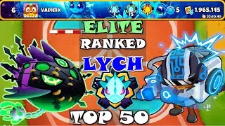 TOP 50 | ELITE Ranked LYCH | Least Cash : 1,965,145$ | FOUR CIRCLES | BTD6 Boss Tutorial