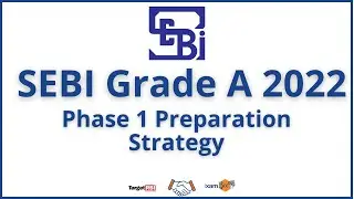 SEBI Grade A  2022 | Phase 1 Preparation Strategy | By Anshul Malik