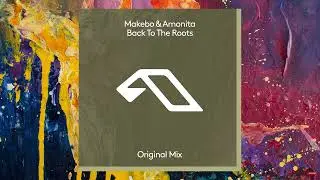 Makebo & Amonita - Back To The Roots [Anjunadeep] 432 Hz