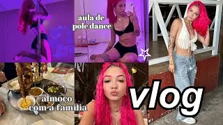 vlog 48h cmg: aula de pole dance, almoço com a família e etc.