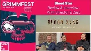 Blood Star - Film Review and Interview With Cast & Crew - Grimmfest 2024