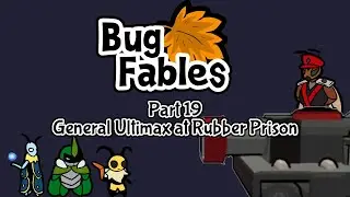 Bug Fables (No Commentary) Part 19 - General Ultimax at Rubber Prison