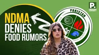 NDMA Denies Food Rumors | Islamabad | Isma Shaukat | Pakistan Connect