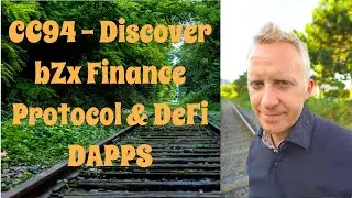 CC94 - Discover bZx (BZRX) Finance Protocol & DeFi DAPPS