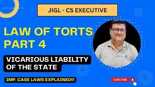 Law of Torts Explained l Vicarious Liability of State | JIGL | Module 1 | CS Executive | Part 4