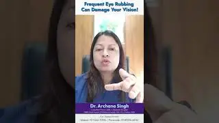 Frequent Eye Rubbing Can Damage Your Vision | Expert Advice by Dr. Archana Singh #eyes #eyehealth
