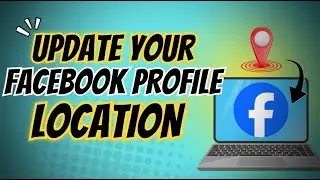 How to Add Your Current City to Facebook Profile | Update Your Facebook City Location NOW