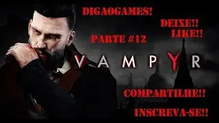 VAMPYR !! PARTE#12 PC !! INDO NA MANS&Atilde;O DE LADY ASBURY !! VIS&Otilde;ES !! A CASA  ASCALON