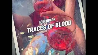 GREENDARK- Traces of Blood