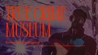 True #crime  Museum - #paranormal  #investigation