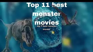 Top 11 best monster movies #viral#video 