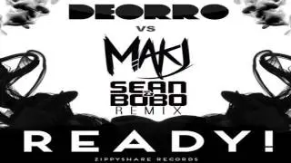 Deorro vs MAKJ - READY! (Sean&Bobo Remix)