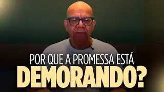 #2 Por que a Promessa Está Demorando?
