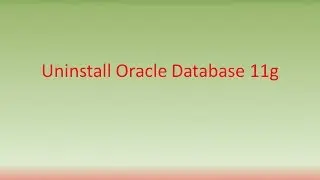 Uninstall oracle database11g