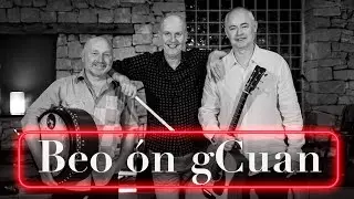 BEO ÓN gCUAN: CORMAC JUAN BREATNACH, MARTIN DUNLEA & BRIAN FLEMING