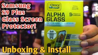 The Otterbox Alpha Screen Protector for Samsung S9 Plus - Unboxing and Install
