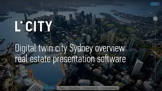 Digital twin city Sydney overview based on L - TOUCH real estate presentation software