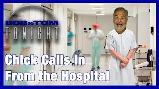Chick Calls In From The Hospital