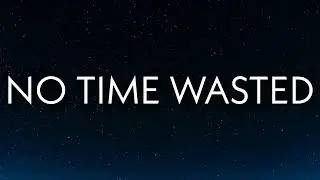 Polo G, Future - No Time Wasted (Lyrics)