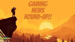 Firewatch Developer Campo Santo Acquired By Valve!! | Bombchu Gaming News