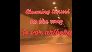 stunning tunnel on thecway to vorcarlberg(nkakamnghng tunnel patungo ng vor arlberg)