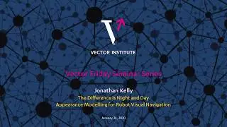 Jonathan Kelly (UofT) - Learning models of appearance change for robust visual navigation