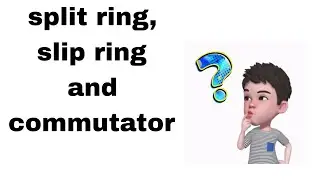 slip ring ,split ring and commutator @basicsofelectricity
