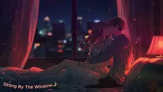 Sitting by the Window 🌙 Romantic Anime Night | Cozy City Lights Ambience (3H Loop)