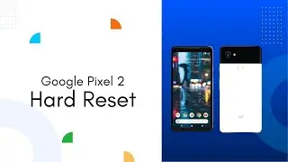 Hard Reset Google Pixel 2🔧 | Bypass Lock, Pattern, FRP & Google Account Easy