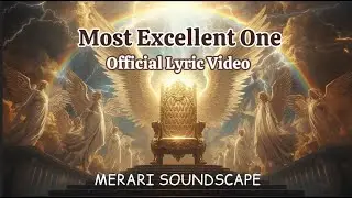 Merari Soundscape - Most Excellent One - (Official Lyric Video)